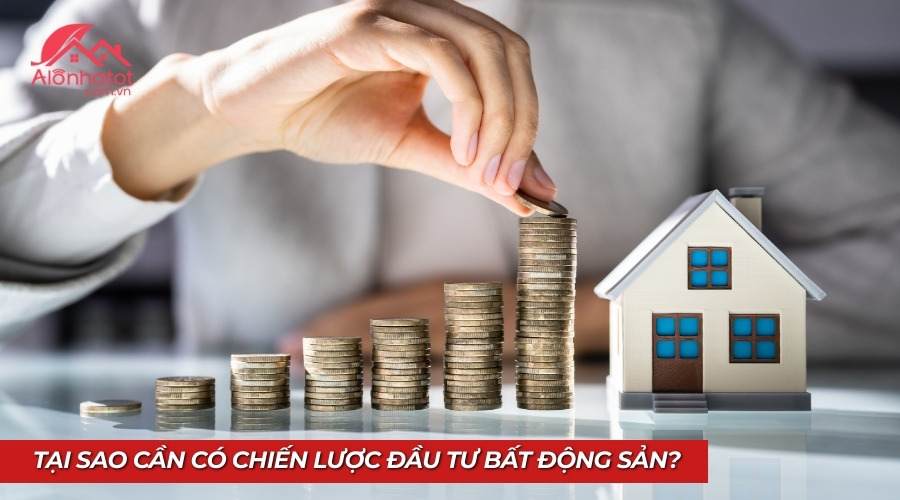 Lý do cần chiến lược rõ ràng khi đầu tư nhà đất