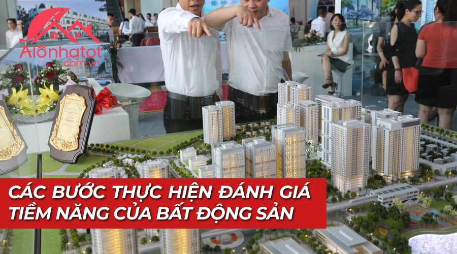 Các bước thực hiện đánh giá tiềm năng của bất động sản