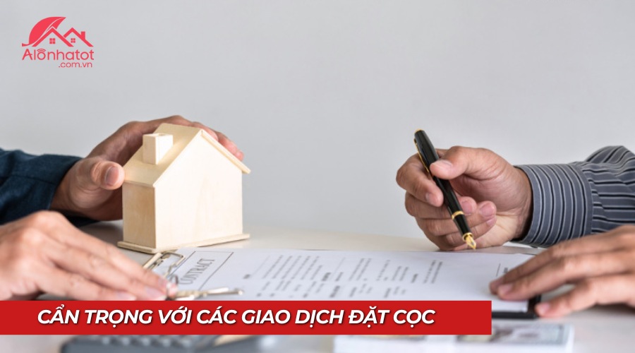 Cẩn trọng với các giao dịch đặt cọc