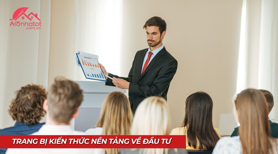 Trang bị kiến thức nền tảng về đầu tư