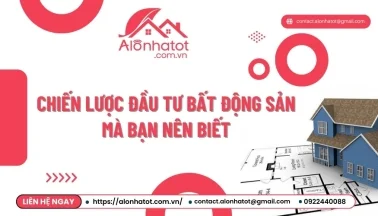 Chiến lược đầu tư bất động sản mà bạn nên biết