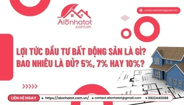 Lợi tức đầu tư bất động sản là gì? Bao nhiêu là đủ? 5%, 7% hay 10%?