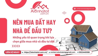 Nên mua đất hay nhà để đầu tư?
