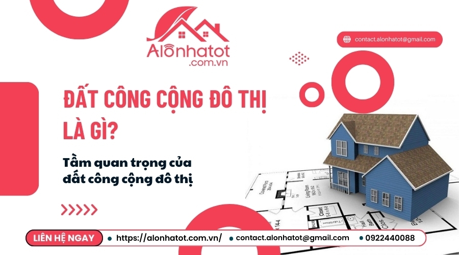Đất công cộng đô thị là gì? Tầm quan trọng của đất công cộng đô thị
